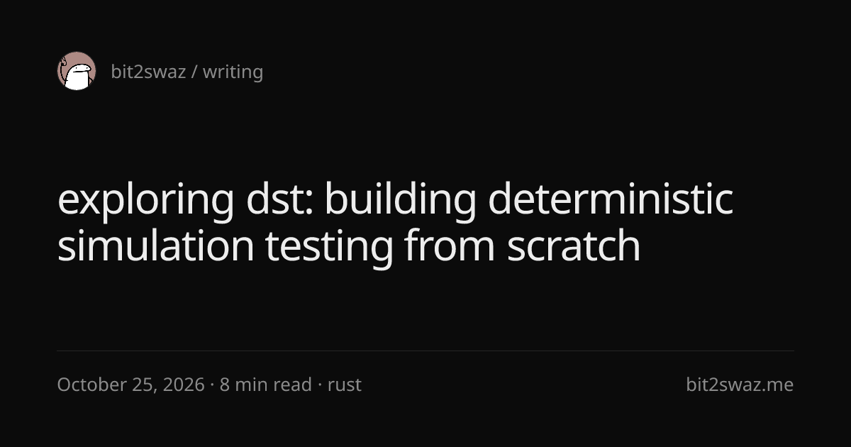 exploring dst: building deterministic simulation testing from scratch